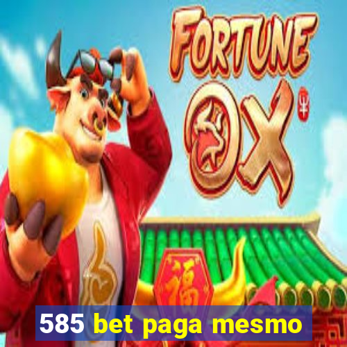 585 bet paga mesmo